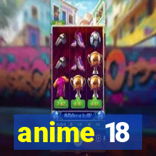 anime 18